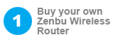 Step 1: Buy your own Zenbu wireless router